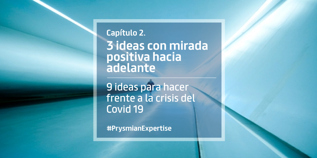 3 ideas con mirada positiva hacia adelante frente a la crisis Covid 19