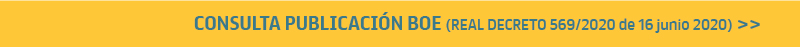 Real Decreto 569/2020 de 16 de junio de 2020