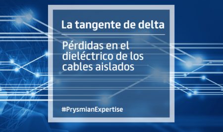 Pérdidas en el dieléctrico de los cables aislados. La tangente de delta.