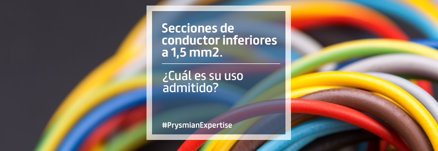 Secciones de conductor inferiores a 1,5mm2. ¿Cuál es su uso admitido?